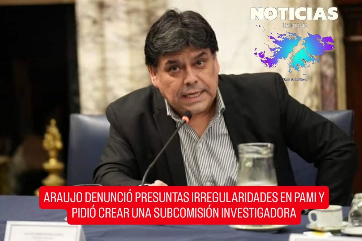 ARAUJO DENUNCIÓ PRESUNTAS IRREGULARIDADES EN PAMI Y PIDIÓ CREAR UNA SUBCOMISIÓN INVESTIGADORA