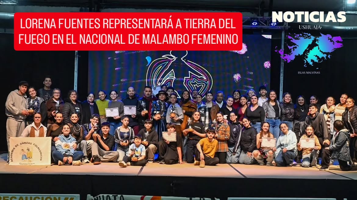 LORENA FUENTES REPRESENTARÁ A TIERRA DEL FUEGO EN EL NACIONAL DE MALAMBO FEMENINO