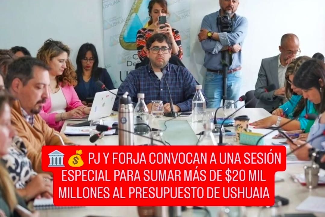 🏛️💰 PJ Y FORJA CONVOCAN A UNA SESIÓN ESPECIAL PARA SUMAR MÁS DE $20 MIL MILLONES AL PRESUPUESTO DE USHUAIA