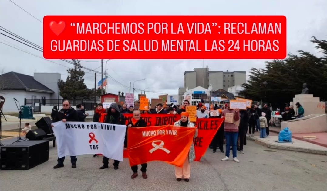 ❤️ “MARCHEMOS POR LA VIDA”: RECLAMAN GUARDIAS DE SALUD MENTAL LAS 24 HORAS