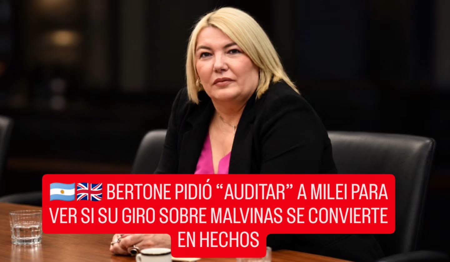 🇦🇷🇬🇧 BERTONE PIDIÓ “AUDITAR” A MILEI PARA VER SI SU GIRO SOBRE MALVINAS SE CONVIERTE EN HECHOS