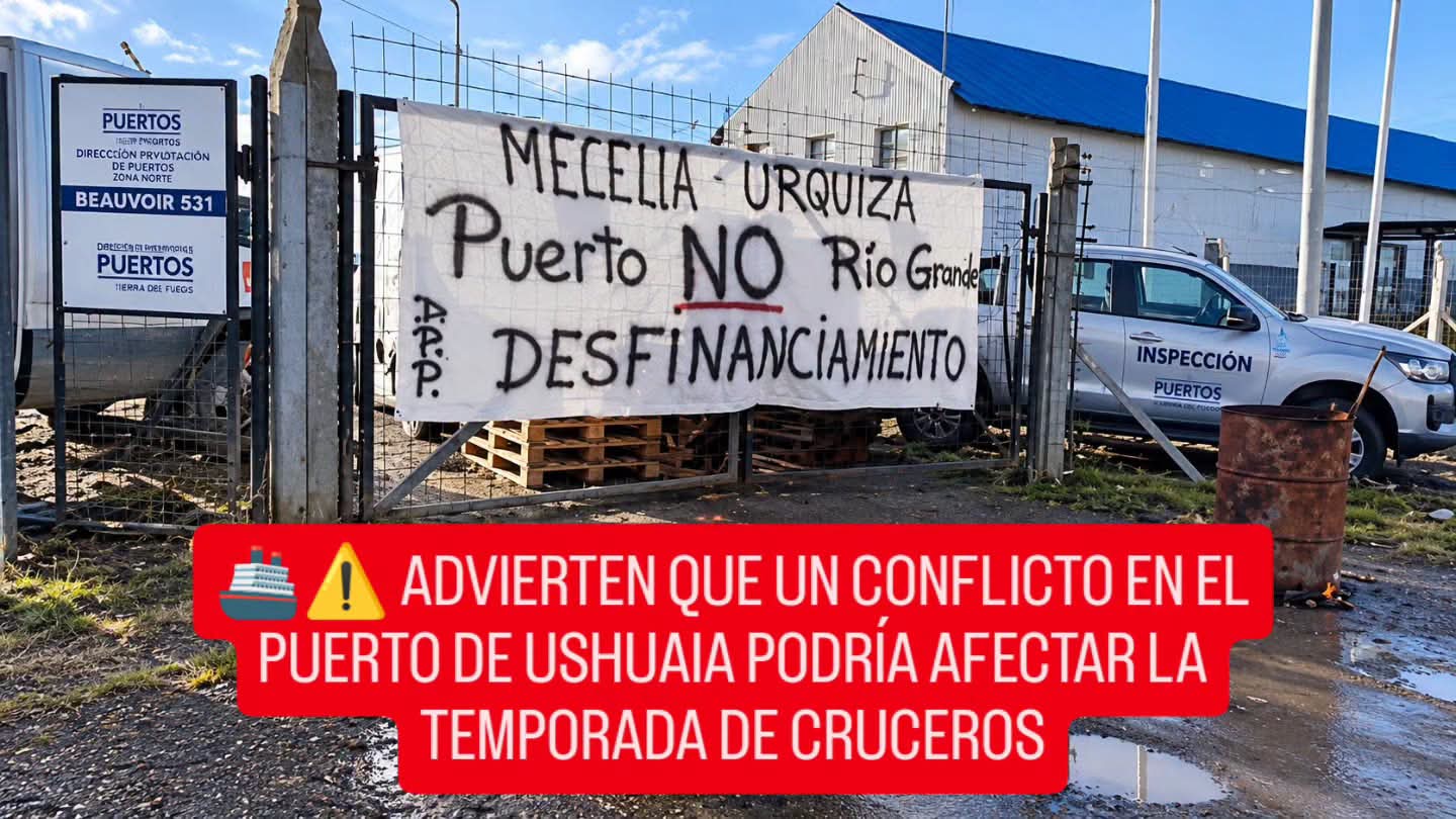 🚢⚠️ ADVIERTEN QUE UN CONFLICTO EN EL PUERTO DE USHUAIA PODRÍA AFECTAR LA TEMPORADA DE CRUCEROS