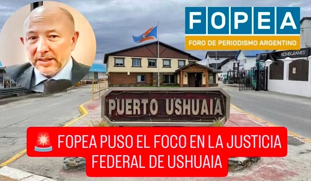 🚨 FOPEA PUSO EL FOCO EN LA JUSTICIA FEDERAL DE USHUAIA